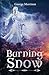 Burning Snow