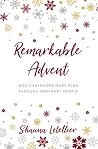 Remarkable Advent by Shauna Letellier