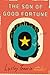 The Son of Good Fortune