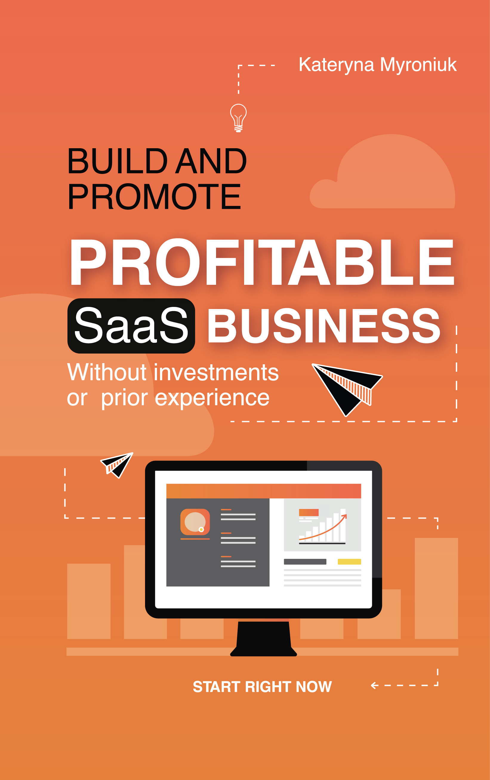 Build and Promote Profitable SaaS Business: Without investments or prior experience