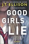 Good Girls Lie by J.T. Ellison
