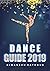Dance guide 2019: A practic...