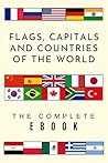 Flags, Capitals and Countries of the World: The Complete Handbook
