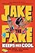 Jake the Fake Keeps His Coo...