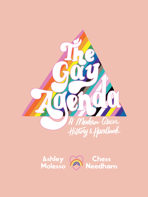 The Gay Agenda: A Modern Queer History & Handbook (Hardcover)
