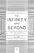 To Infinity and Beyond: A Cultural History of the Infinite - New Edition (Princeton Science Library)