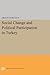Social Change and Political Participation in Turkey (Center for International Affairs, Harvard University)