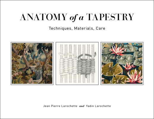 Anatomy of a Tapestry: Techniques, Materials, Care (Spiral-bound)