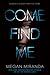 Come Find Me