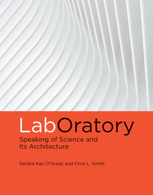 LabOratory: Speaking of Science and Its Architecture (Hardcover)