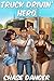Truck Drivin’ Hero: A Men’s...
