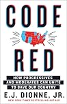 Code Red by E.J. Dionne Jr.