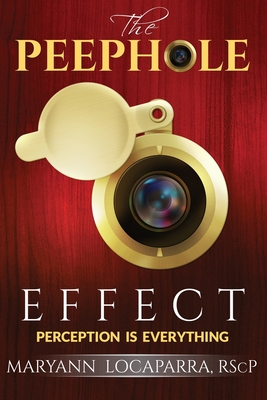 The Peephole Effect: Perception Is Everything