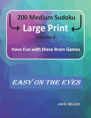200 Medium Sudoku Large Print (Volume 2): Have Fun with these Brain Games