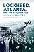 Lockheed, Atlanta, and the Struggle for Racial Integration by Randall L Patton