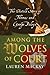 Among the Wolves of Court: The Untold Story of Thomas and George Boleyn
