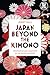 Japan Beyond the Kimono: In...