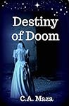 Destiny of Doom by Cathleen Maza