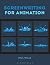 Screenwriting for Animation by Paul Wells