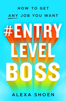 #ENTRYLEVELBOSS: How to Get Any Job You Want (Paperback)