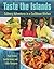 Taste the Islands: Culinary...