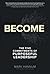 Become: The Five Commitments of Purposeful Leadership