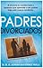 Padres Divorciados by Adrian Gutierrez Avila