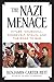 The Nazi Menace by Benjamin Carter Hett