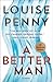 A Better Man by Louise Penny