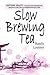 Slow Brewing Tea