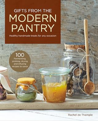 Gifts from the Modern Larder by Rachel De Thample