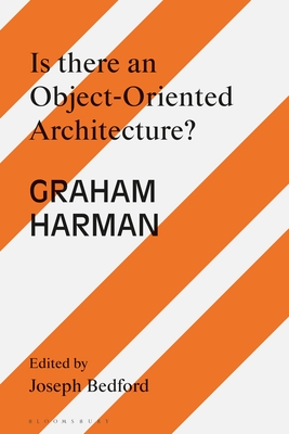 Is There an Object Oriented Architecture?: Engaging Graham Harman (Hardcover)