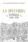 La splendida: Venezia 1499-1509