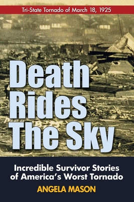 Death Rides the Sky: Tri-State Tornado of March 18, 1925 (Paperback)
