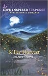 Killer Harvest by Tanya Stowe