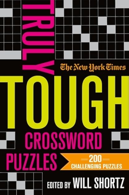 The New York Times Truly Tough Crossword Puzzles, Volume 1: 200 Challenging Puzzles