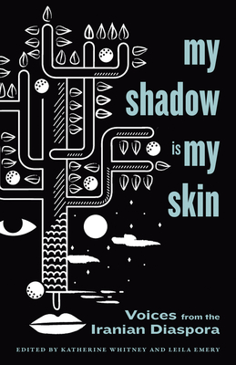 My Shadow Is My Skin: Voices from the Iranian Diaspora (Hardcover)