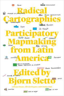 Radical Cartographies: Participatory Mapmaking from Latin America (Hardcover)