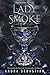 Lady Smoke by Laura Sebastian Lady Smoke by Laura Sebastian