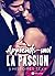 Apprends-moi la passion – 3...