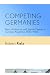 Competing Germanies: Nazi, Antifascist, and Jewish Theater in German Argentina, 1933–1965 (Signale: Modern German Letters, Cultures, and Thought)
