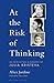 At the Risk of Thinking: An...