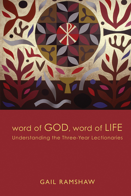 Word of God, Word of Life: Understanding the Three-Year Lectionaries (Paperback)