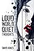 Loud World, Quiet Thoughts