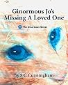 Missing A Loved One: Coping with grief. (THE GINORMOUS SERIES 3-9yrs Book 3) Missing A Loved One: Coping with grief. (THE GINORMOUS SERIES 3-9yrs Book 3)