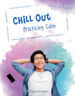 Chill Out: Practicing Calm (Hardcover)