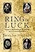 Ring of Luck: A Novel of th...
