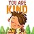 You Are Kind (Self-Regulation Skills #8)