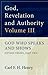 God, Revelation, and Authority, Volume 3: God Who Speaks and Shows: Fifteen Theses, Part Two