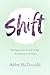 Shift: Changing Our Focus to See the Presence of God
